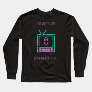 Blur Coffee & T.V. Long Sleeve T-Shirt